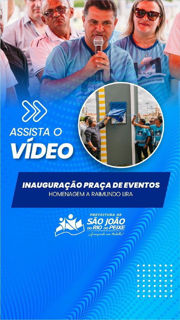 Inauguração da Praça dos Escritores São-Joanenses e a Praça de Eventos Senador Raimundo Lira